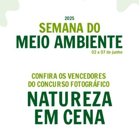 Foto notícia Semana do meio Ambiente: Confira os vencedores do concurso fotográfico Natureza em Cena